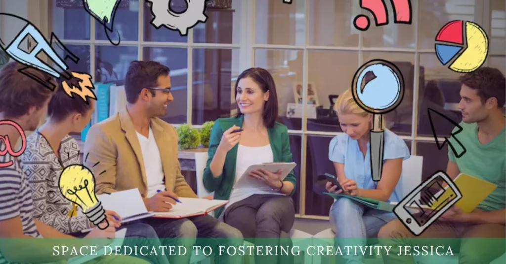 Space Dedicated to Fostering Creativity jessica Leads Innovation
