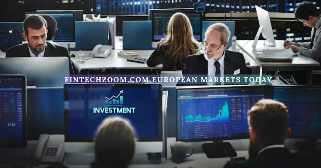 fintechzoom.com European Markets Today: Digital Finance Shift