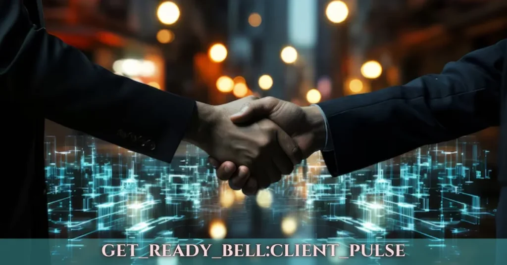 get_ready_bell:client_pulse Powers Real-Time Client Care