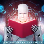 Cyroket2585 Release Date: Truth, Leaks and Speculations