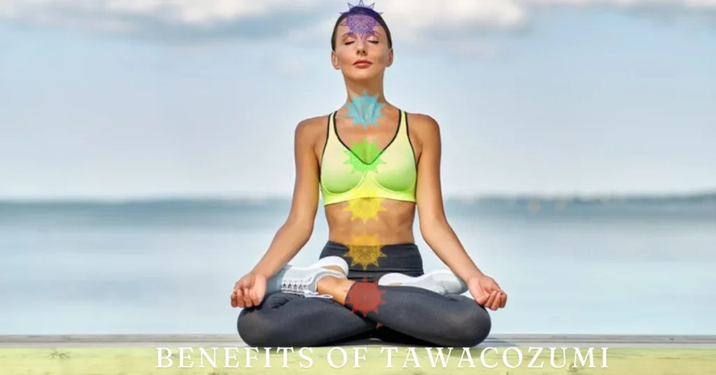 Benefits of Tawacozumi: Mind, Body, and Energy Aligned